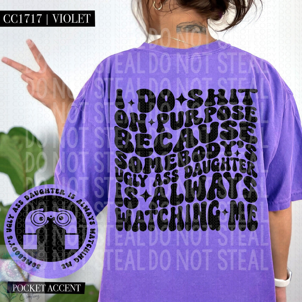 Do Shit on Purpose- Someones Ugly Daughter Watching.