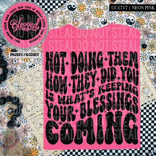 Not Doing Them- Blessings Coming