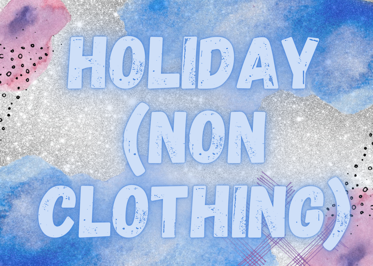 Holiday- Non Clothing