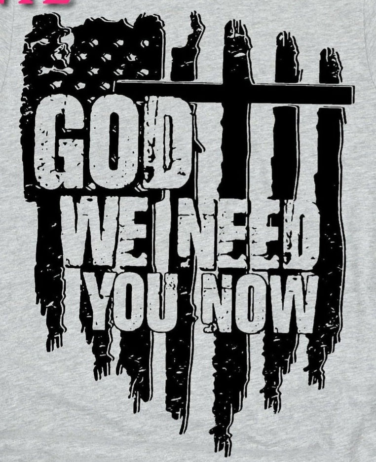 God We Need You
